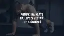 Jakie mięśnie ćwiczą pompki i jak poprawić efektywność treningu