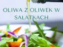 Jaka oliwa do sałatek? Odkryj najlepsze opcje dla zdrowia i smaku