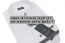 Jaką koszulę na wesele jako gość wybrać, aby nie popełnić błędu?