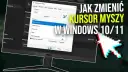 Jak zmienić kursor w Windows 11 i uniknąć frustracji z ustawieniami