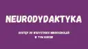 Neurodydaktyka co to? Dostęp do wszystkich mikroszkoleń, w tym kursu.