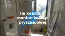 Ile kosztuje montaż kabiny prysznicowej? Sprawdź ceny i ukryte koszty