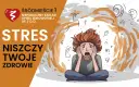 Stres niszczy Twoje zdrowie. To znaczy niezrównoważony stan, gdy czujesz się przytłoczony i przerażony.