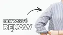 Jak wszyć rękaw do bluzki - proste kroki dla idealnego efektu