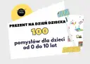 Dzień Dziecka: 100+ pomysłów na prezenty i niezapomniane przeżycia
