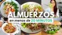 Almuerzos fáciles y rápidos: ¡Come delicioso en 20 minutos!