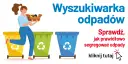 Wyszukiwarka śmieci: Koniec z dylematami, gdzie wyrzucić odpad
