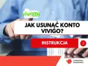 Instrukcja: jak usunąć konto na Vivigo. Dowiedz się, jak zamknąć swoje konto Vivigo krok po kroku.