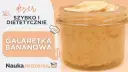 Gdzie kupić galaretkę bananową? Sprawdzone miejsca i przepis!
