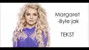 Tekst piosenki margaret byle jak - pełne słowa i analiza utworu
