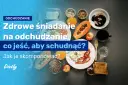 Ile kalorii powinno mieć dietetyczne śniadanie, aby schudnąć skutecznie?