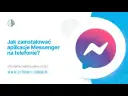 Jak ściągnąć Messenger? Instalacja na telefon, PC i bez Facebooka!