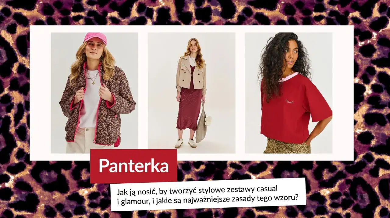 Panterka jest modna? Sprawdź, jak nosić ją stylowo