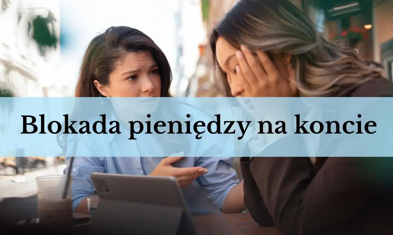 Blokada środków na koncie - Ile trwa i co zrobić?