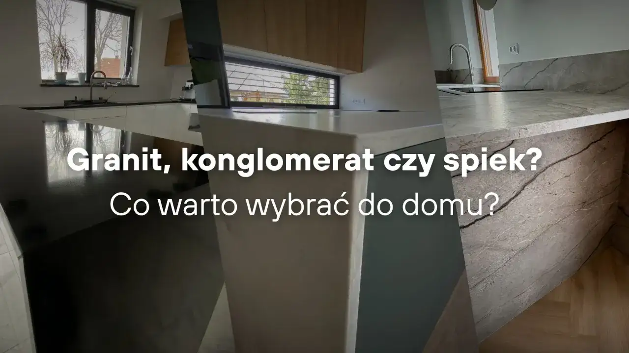 Konglomerat kwarcowy czy granit? Kiedy wybrać spiek kwarcowy