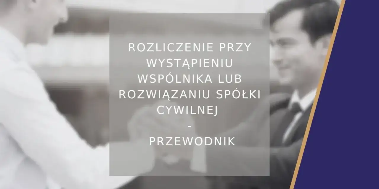 Spółka cywilna - prosty start czy ryzyko? Przewodnik dla wspólników