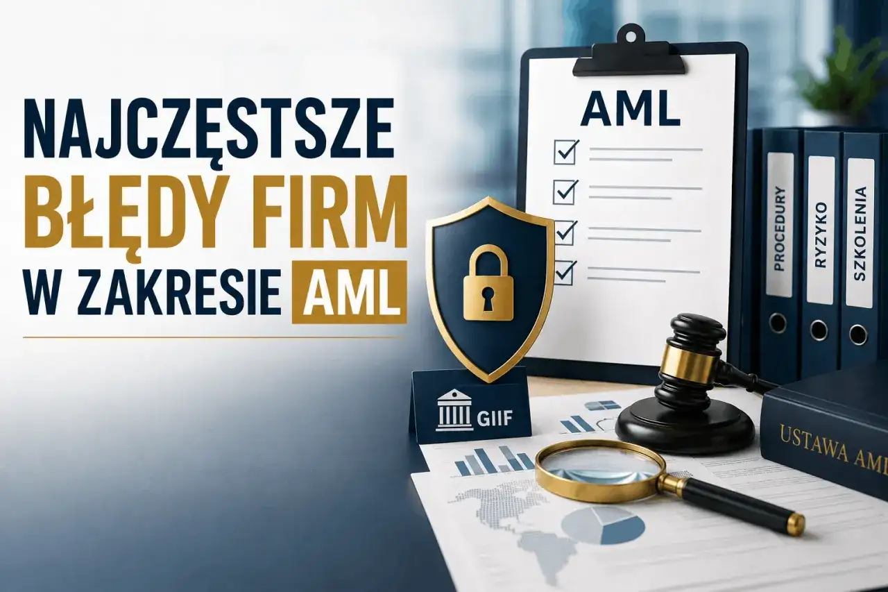 AML w firmie - co trzeba wdrożyć i jak uniknąć błędów