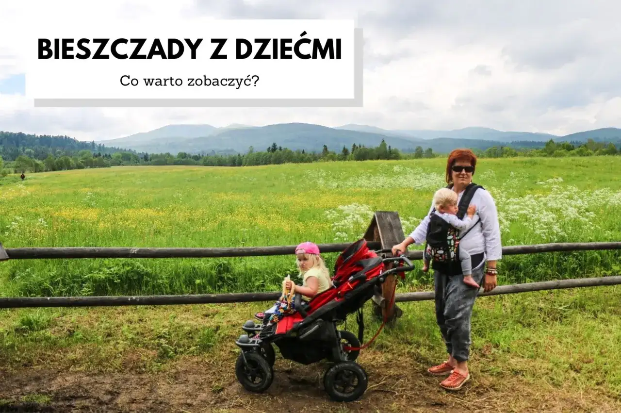 Bieszczady z dziećmi - Polańczyk i Solina bez forsowania