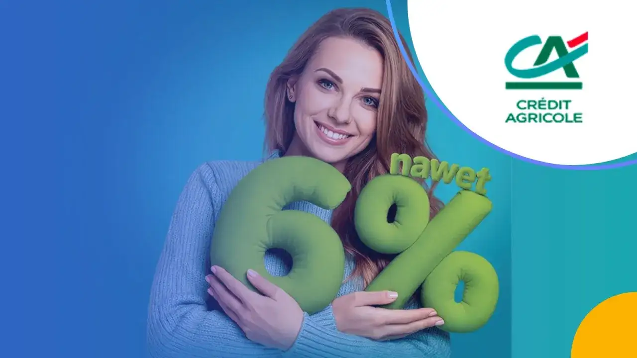 Lokaty w Credit Agricole - jak zyskać 6% i które warto wybrać?