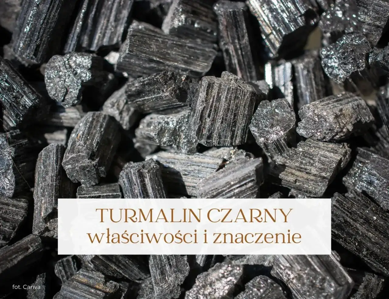 Czarny turmalin - właściwości, rozpoznawanie i pielęgnacja