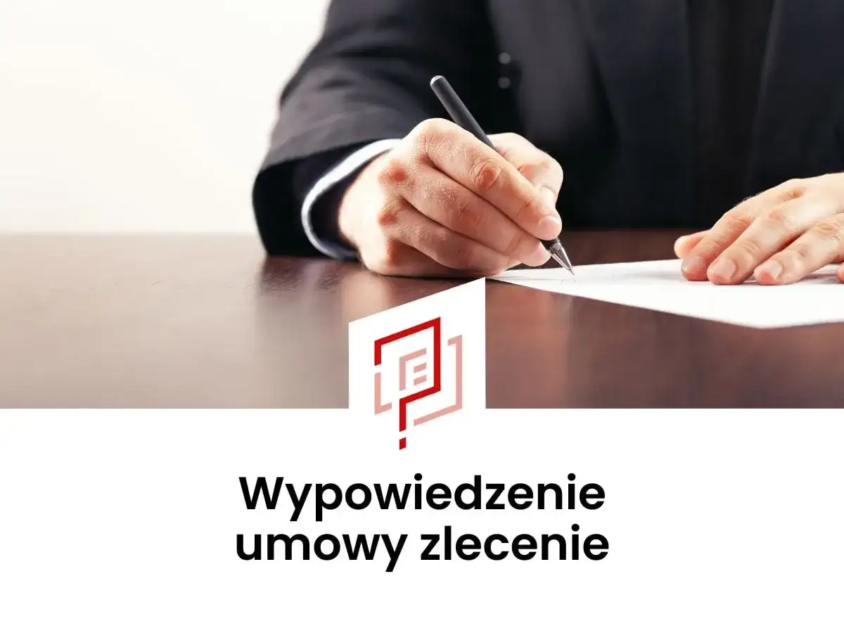 Wypowiedzenie umowy zlecenia - Jak odejść poprawnie i bez ryzyka?