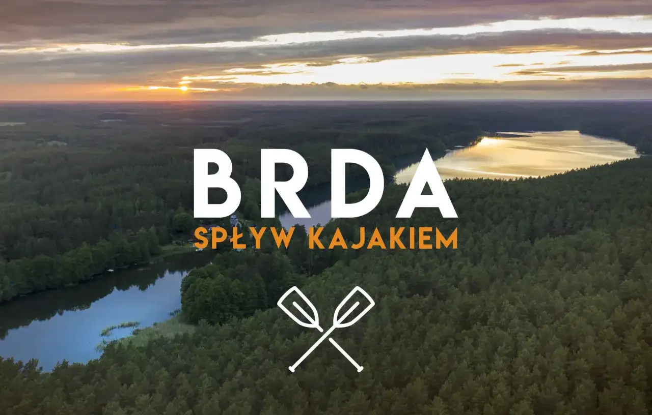 Spływ Brdą - praktyczny przewodnik po trasie i odcinkach