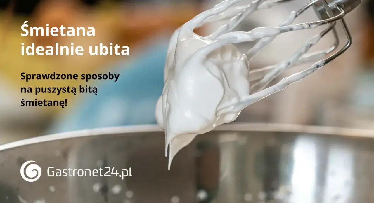 Jak ubić śmietankę 30% - puszysta bita śmietana bez błędów