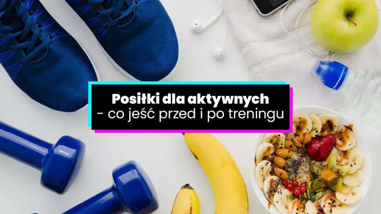 Ile godzin przed treningiem jeść? Sprawdź optymalny czas posiłku