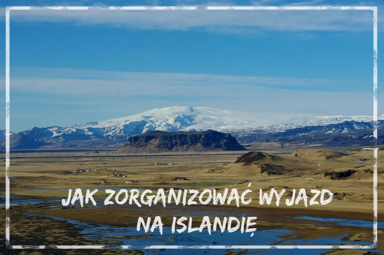 Islandia: Jak zaplanować podróż? Poradnik i koszty