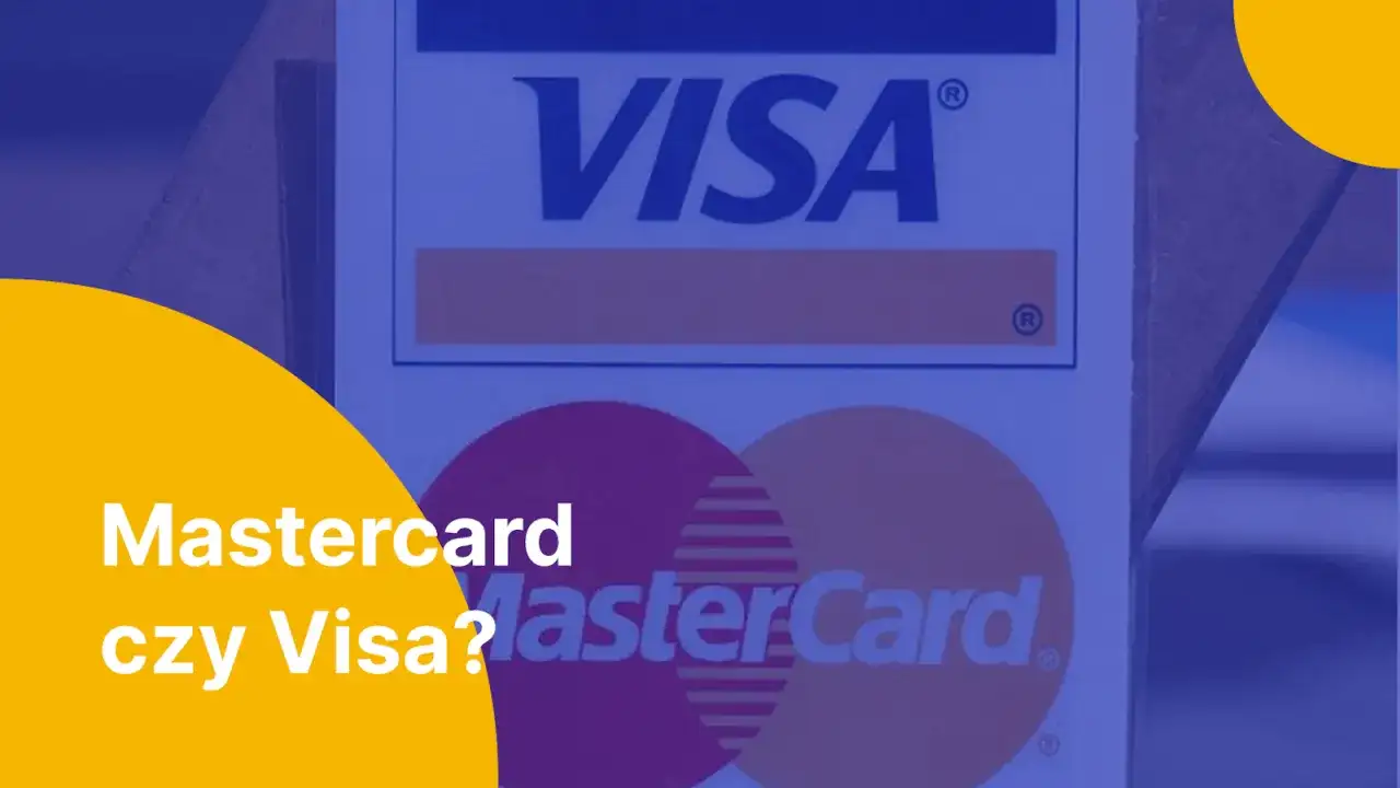 Visa czy Mastercard? Co naprawdę decyduje o wyborze karty