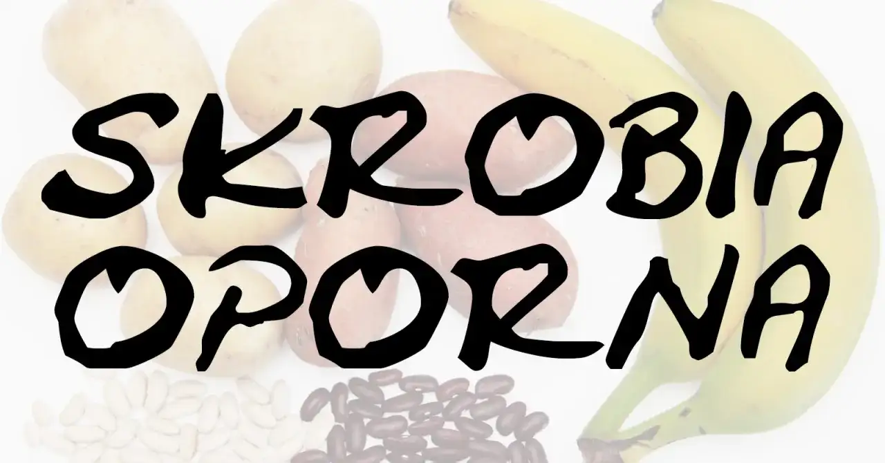 Skrobia - Kalorie, wpływ na dietę i jak ją jeść zdrowo?