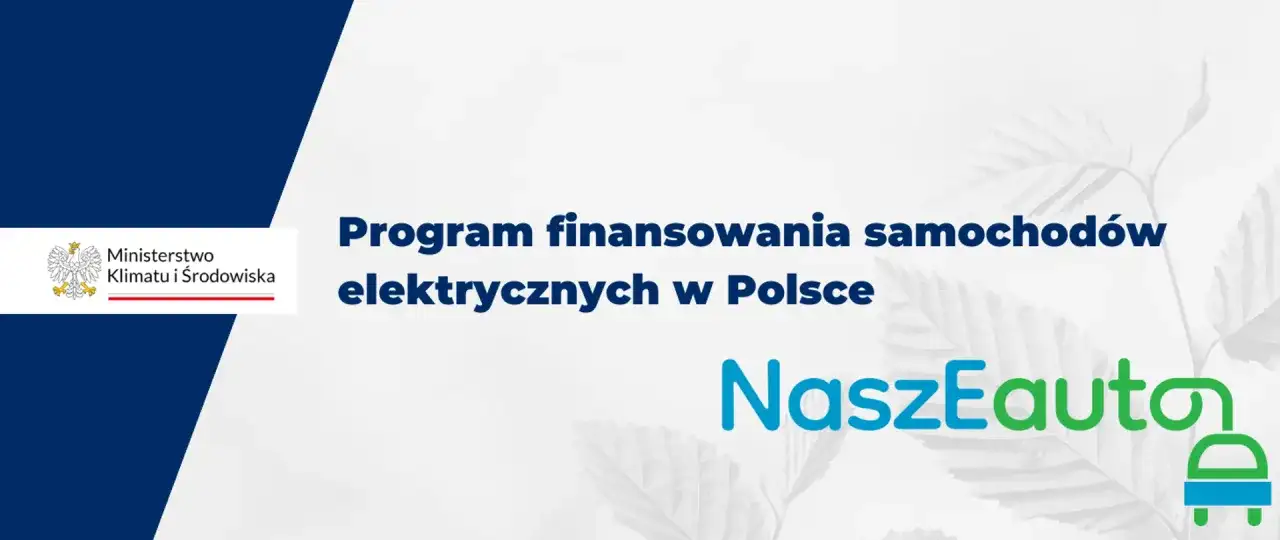 Dopłaty do aut elektrycznych - Jak otrzymać 40 tys. zł w NaszEauto?