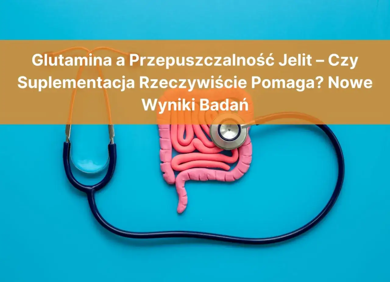 Glutamina - kiedy pomaga, a kiedy to mit? Sprawdź!