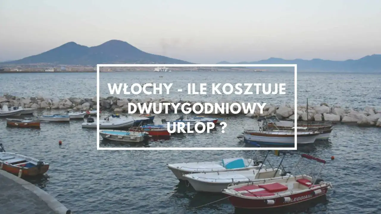 Ile kosztuje wyjazd do Włoch? Realne koszty i jak oszczędzić