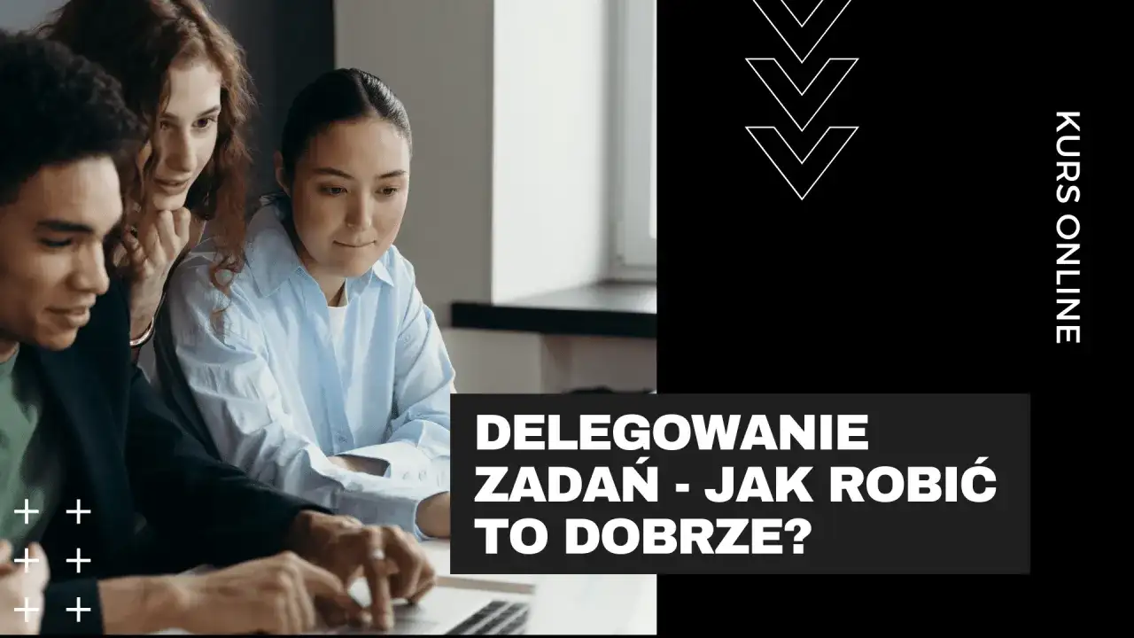 Delegowanie zadań bez chaosu - jak robić to dobrze