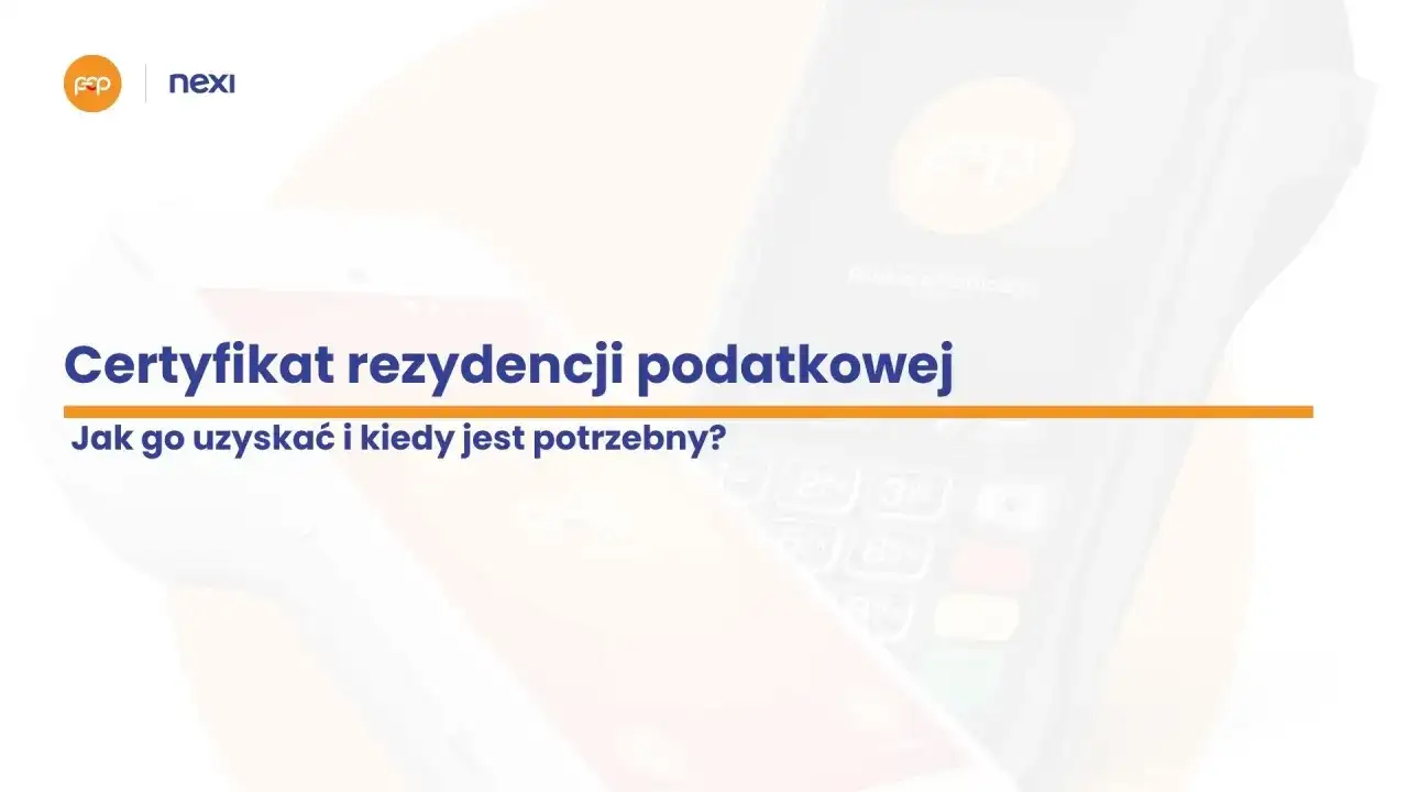 Certyfikat rezydencji podatkowej - kiedy i jak go uzyskać