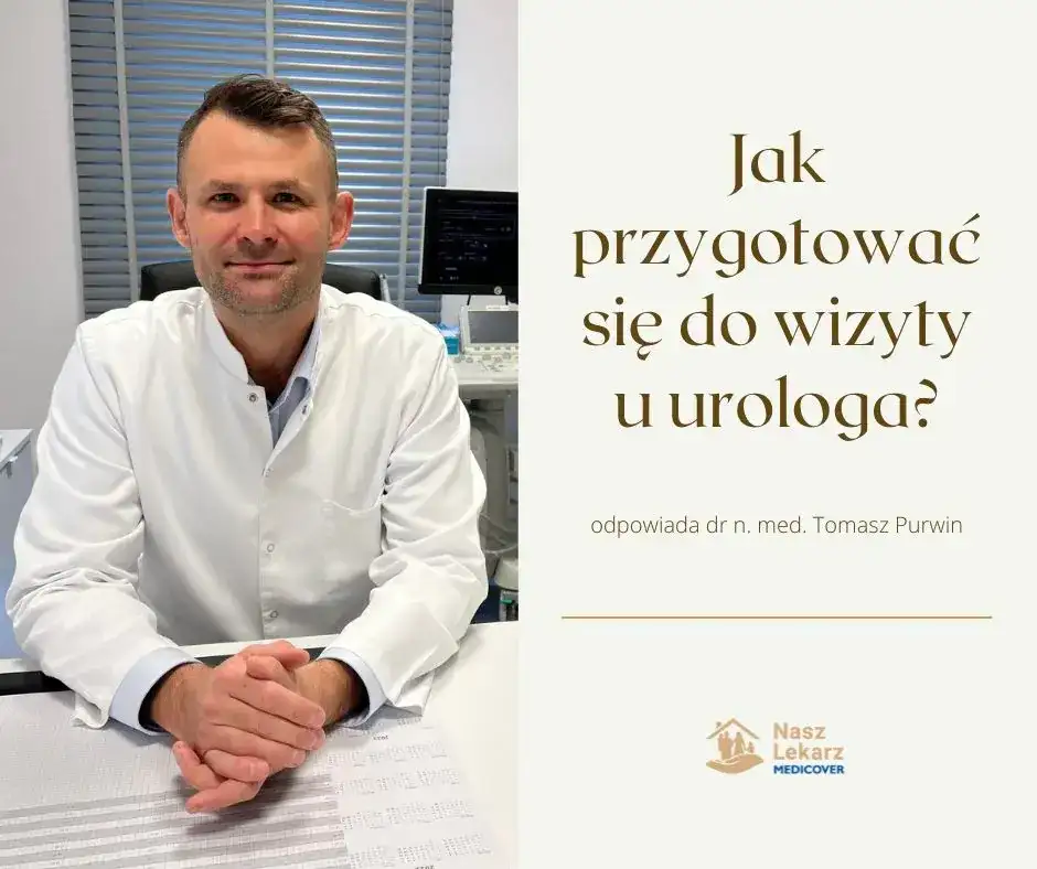 Pierwsza wizyta u urologa: bez stresu! Jak się przygotować?