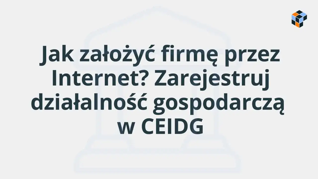 CEIDG - co to jest i jak założyć firmę? Kompletny przewodnik
