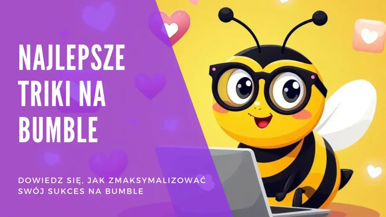 Bumble - jak działa w Polsce? Poradnik i triki!