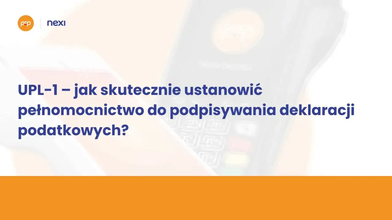 UPL-1 - Co to jest i jak upoważnić do podpisywania deklaracji?