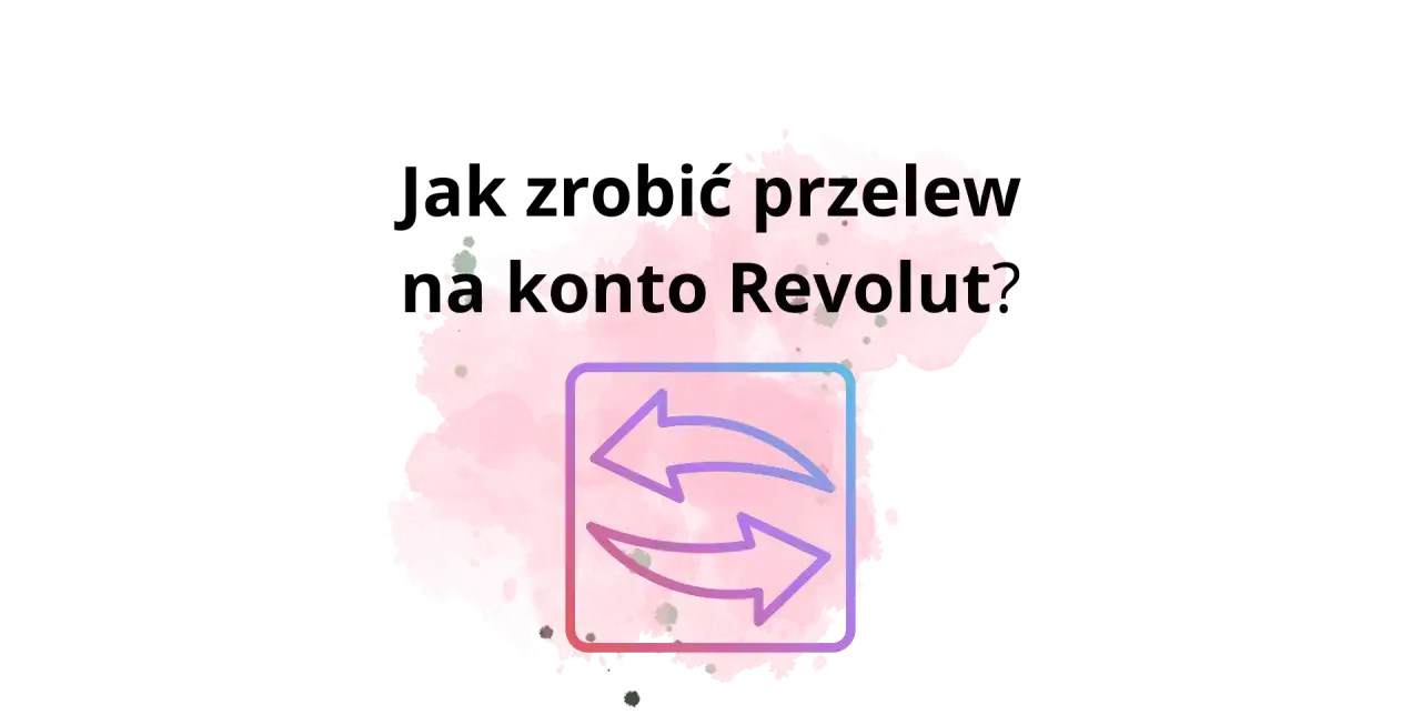 Przelew z Revoluta - jak go zrobić i sprawdzić opłaty