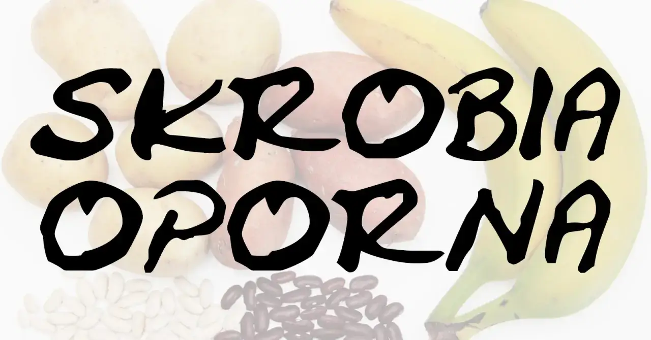 Skrobia - Kalorie, wpływ na dietę i jak ją jeść zdrowo?