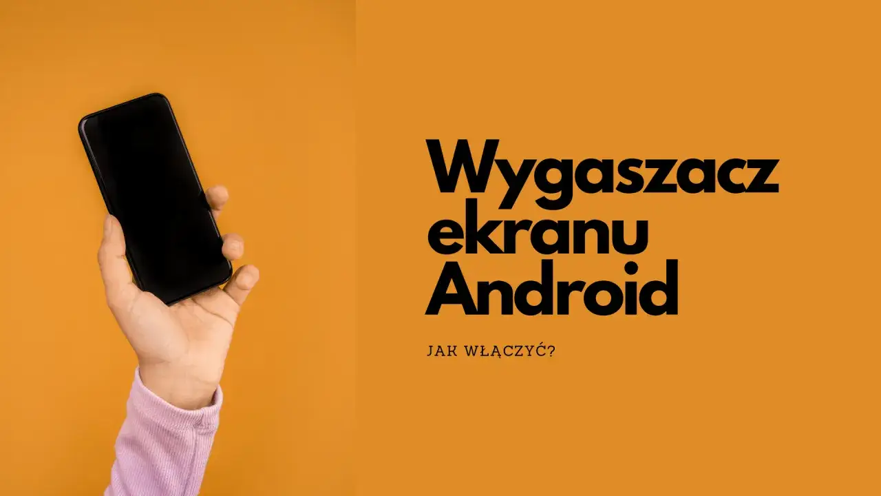 Wygaszacz ekranu - Czy ma sens w 2024? Ustawienia i OLED