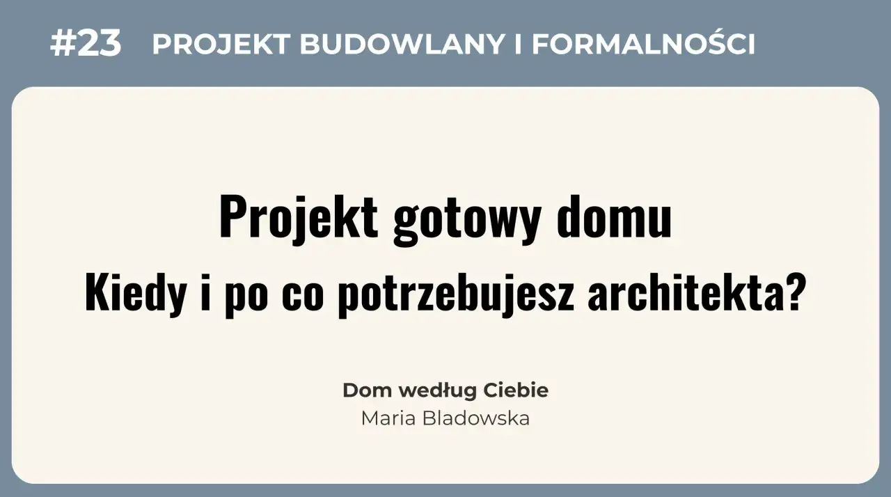 Projekt gotowy domu: kiedy i po co potrzebujesz architekta? Dowiedz się więcej o projektach domów online.