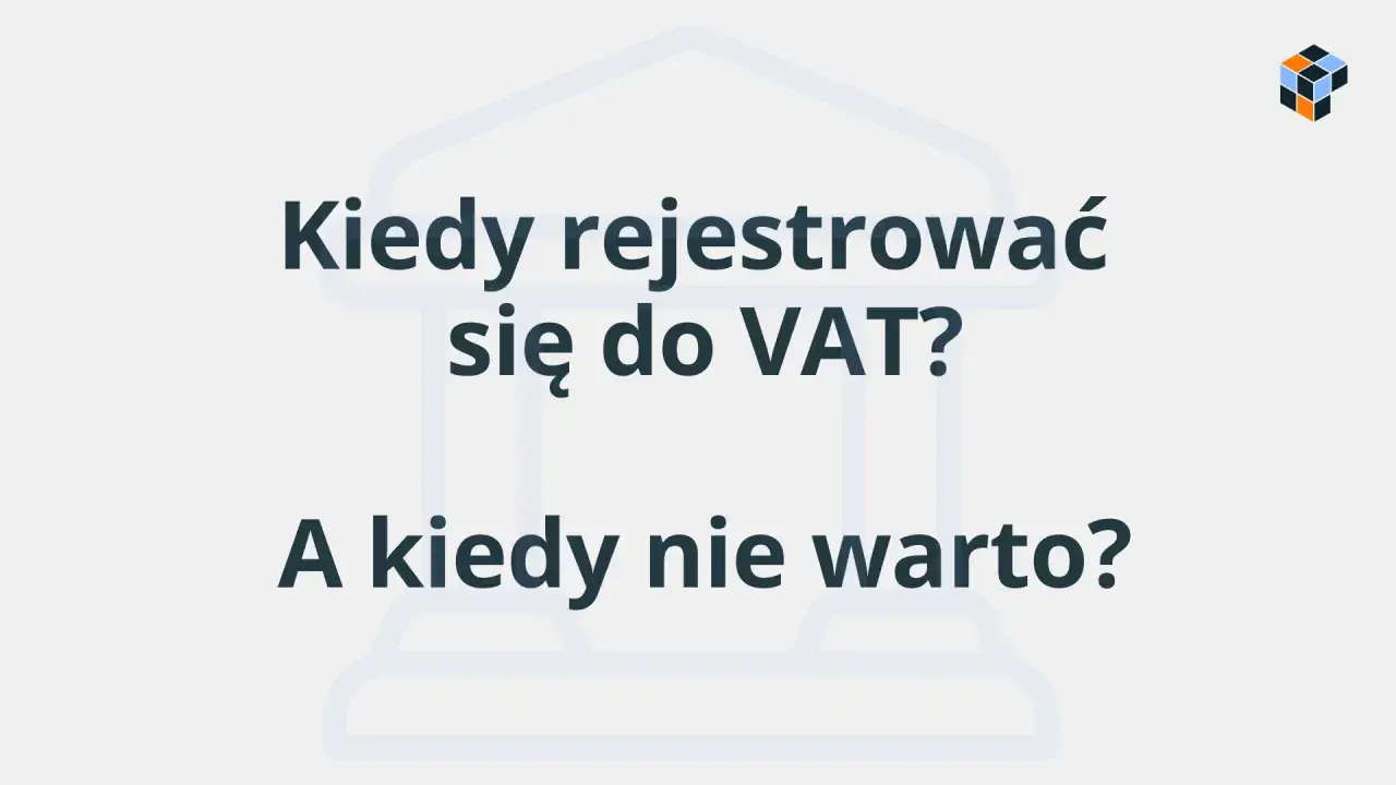 Kiedy rejestracja do VAT jest opłacalna, a kiedy lepiej jej unikać? Dowiedz się, jak podjąć najlepszą decyzję dla swojej firmy.