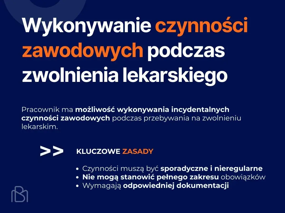 Wykonanie incydentalnych czynności zawodowych podczas zwolnienia lekarskiego to dobry powód na zwolnienie lekarskie, jeśli jest sporadyczne i udokumentowane.
