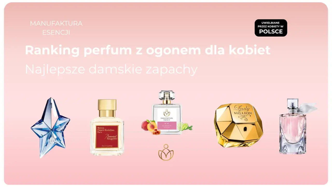 Ranking perfum damskich z ogonem. Kolekcja najlepszych zapachów dla kobiet, uwielbianych w Polsce.