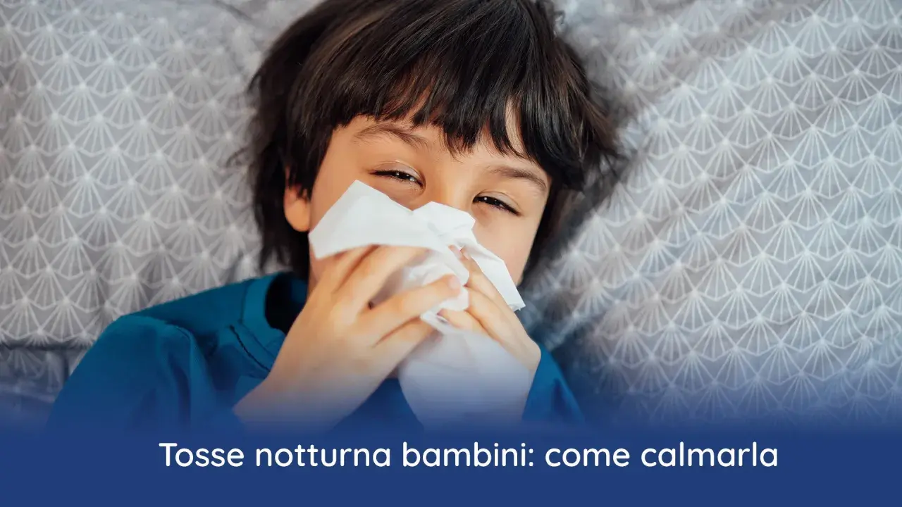 Bambino con fazzoletto, per eliminare tosse e catarro in una notte. Aiuto per dormire sereni.