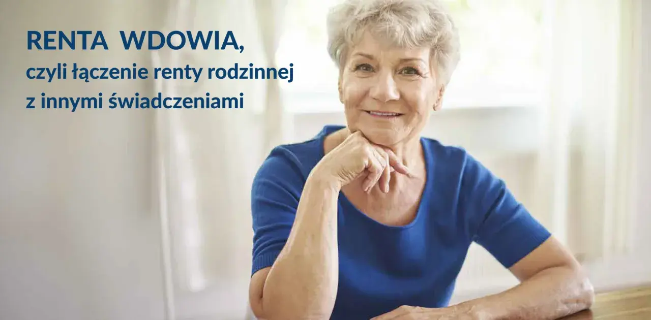 Uśmiechnięta starsza pani, temat: renta wdowia, czyli łączenie renty rodzinnej z innymi świadczeniami.