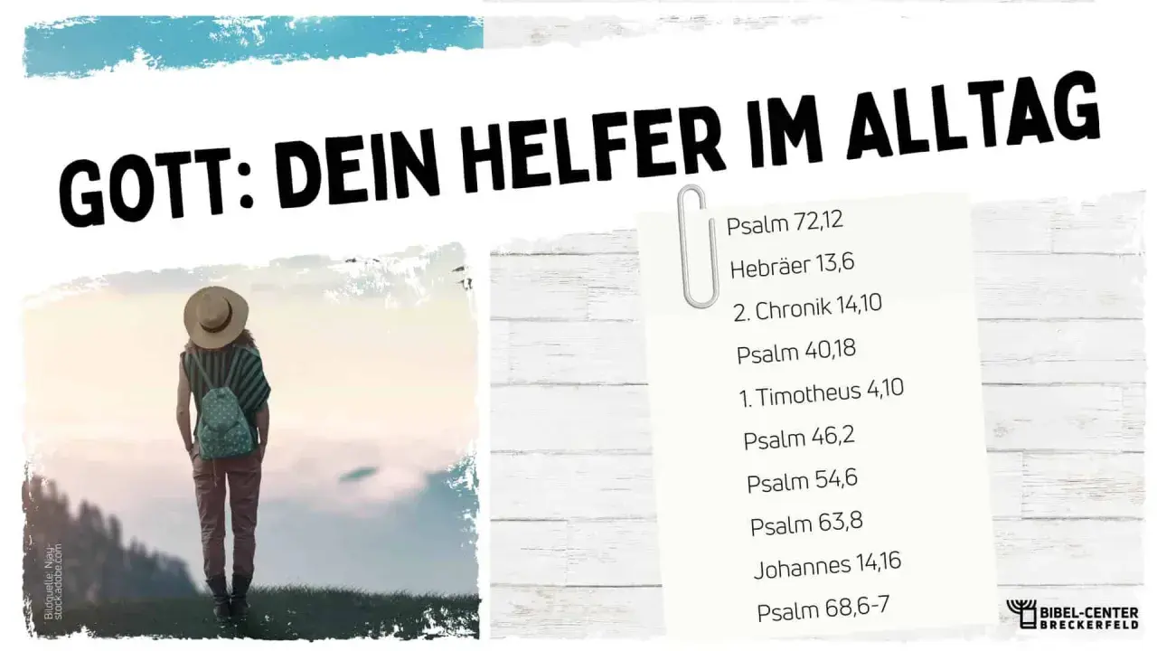 Eine Person mit Hut und Rucksack blickt auf eine Liste mit Bibelversen, die Gott als Helfer im Alltag zeigen.